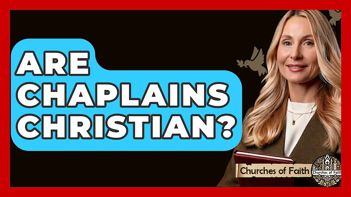 Are Chaplains Christian? - Churches Of Faith