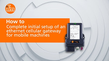 How to complete initial setup of an ethernet cellular gateway for mobile machines