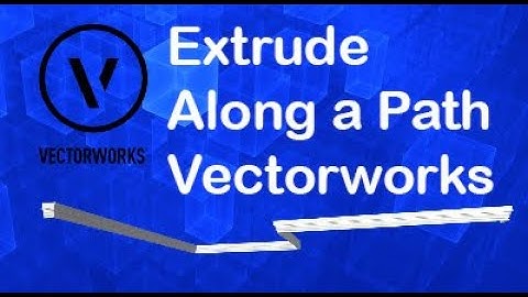 Vectorworks Extrude Along a Path
