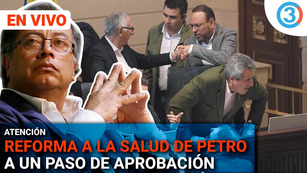 🟠ATENCIÓN🟠 Reforma a la Salud del gobierno Petro a punto de pasar en ...