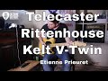 Telecaster rittenhouse  micros dreamsongs  ampli kelt vtwin  musicien  etienne prieuret