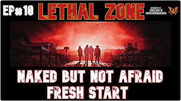 State of Decay 2 - Lethal Zone Naked but not Afraid Fresh Start EP #10