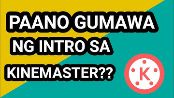 PAANO GUMAWA NG INTRO SA KINEMASTER??  #intro #makingintro #editingintro #tutorialvideo