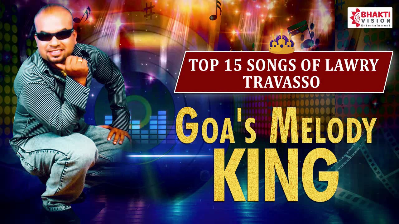 Top 15 Lawry Travasso Konkani Songs  Superhit Konkani Songs  Goas Melody King