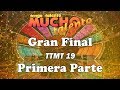 Gran Final - TTMT 19 (Primera Parte)