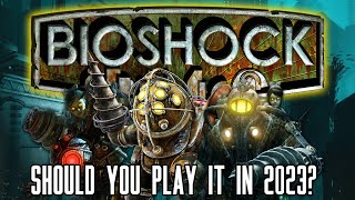 Playing Bioshock in 2023 - An Updated Review