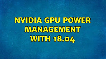 Ubuntu: NVidia GPU power management with 18.04