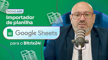 Importador de planilha Google Sheet para o Bitrix24! NOVO APP CRMTHINK