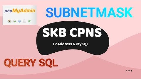 SKB CPNS 2020 KEKOMPUTERAN (IP Address dan MySQL)