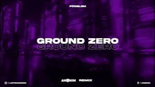 PRO8L3M - Ground Zero (ANONIM Remix) (stara wersja)