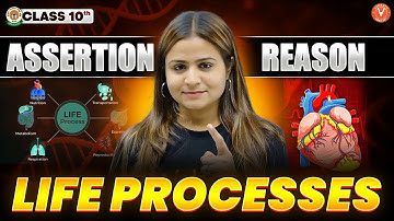 🤯 Life Processes: Assertion Reason EXPLAINED! | Class 10 Biology - Don