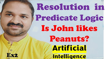 Resolution in Predicate logic || Is John like peanuts || Artificial Intelligence