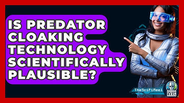 Is Predator Cloaking Technology Scientifically Plausible? - The SciFi Reel