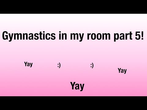 Gymnastics In My Room Part 5!