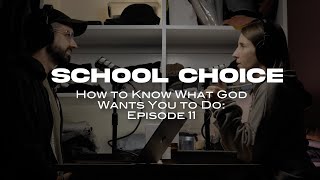 School Choice: How to Know What God Wants You to Do (EP. 11)