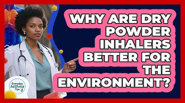 Why Are Dry Powder Inhalers Better For The Environment? - Everyday Asthma Tips