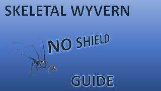 SKELETAL WYVERN MAGE GUIDE (no shield method)
