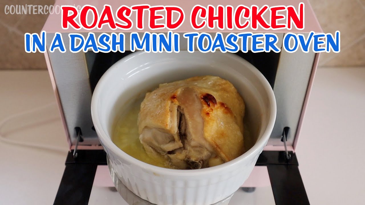 Roasted Chicken In A Dash Mini Toaster Oven! 