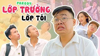 [Nhạc chế] LỚP TRƯỞNG LỚP TÔI | Xuân Dích & Thế Một | Trai Ngoan Parody