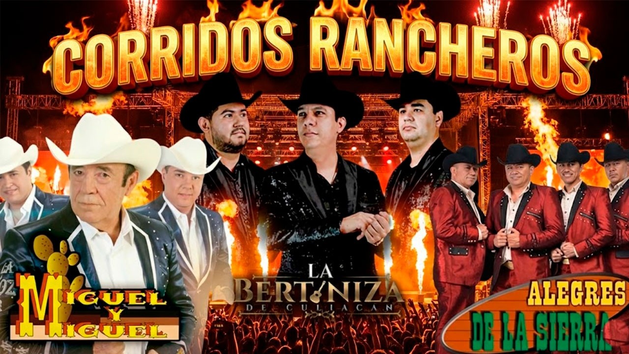 Miguel y Miguel, Los Alegres de la Sierra & La Bertiniza de Culiacán 🔥 Corridos Rancheros Mix 2026