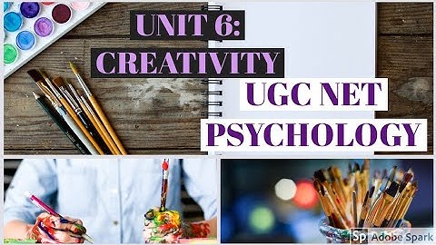 UGC NET PSYCHOLOGY/ UNIT 6/ CREATIVITY