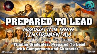 Prepared To Lead - Instrumental Lyric Video | Epic Filipino Graduation Song (OPM Graduation Anthem)