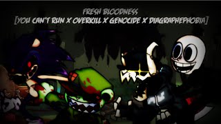 Fresh Bloodness [You Can't Run x Overkill x Genocide x Diagraphephobia]