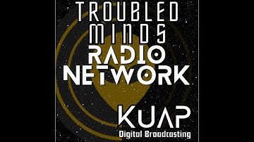 Troubled Minds Radio Network KUAP DB