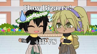 HOW BIZARRE? | IBVS |