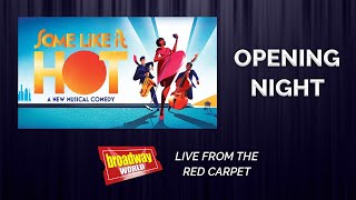 LIVE from SOME LIKE IT HOT Opening Night Red Carpet