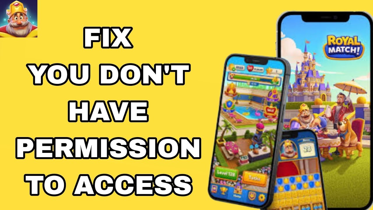 How To Fix And Solve You Don't Have Permission To Access On Royal Match ...