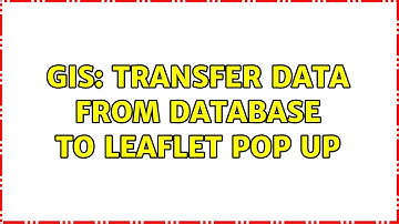 GIS: Transfer Data from Database to Leaflet POP UP