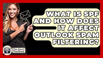 What Is SPF And How Does It Affect Outlook Spam Filtering? - TheEmailToolbox.com