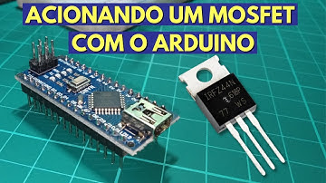 COMO USAR UM MOSFET COM O ARDUINO | Dicas para escolha de um MOSFET