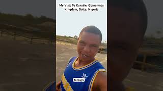 My Visit To Kurutie, Gbaramatu Kingdom, Delta, Nigeria