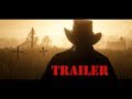 Red Dead Redemption 2 &quot;Rather Lovely Thing&quot; Trailer