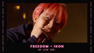 iKON - FREEDOM (LIVE @CONTINUE TOUR ENCORE IN SEOUL 2019) [3D MUSIC - USE HEADPHONES]