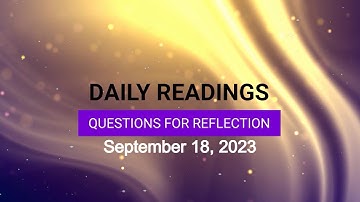 Questions for Reflection for September 18, 2023 HD