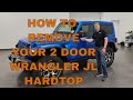 HOW TO REMOVE 2 DOOR JEEP WRANGLER JL HARD TOP REMOVAL STEP BY STEP