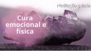 Meditação Guiada para Cura Emocional e Física