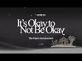 Its okay to not be okay  the project announcement