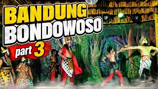 BANDUNG BONDOWOSO part 3 - Ketoprak Agung Budoyo