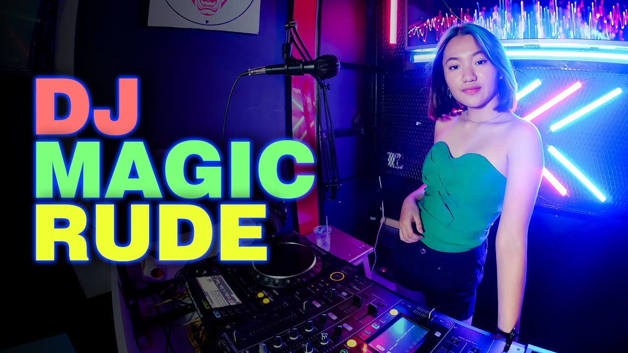 Magic's rude. Victoria rude DJ.