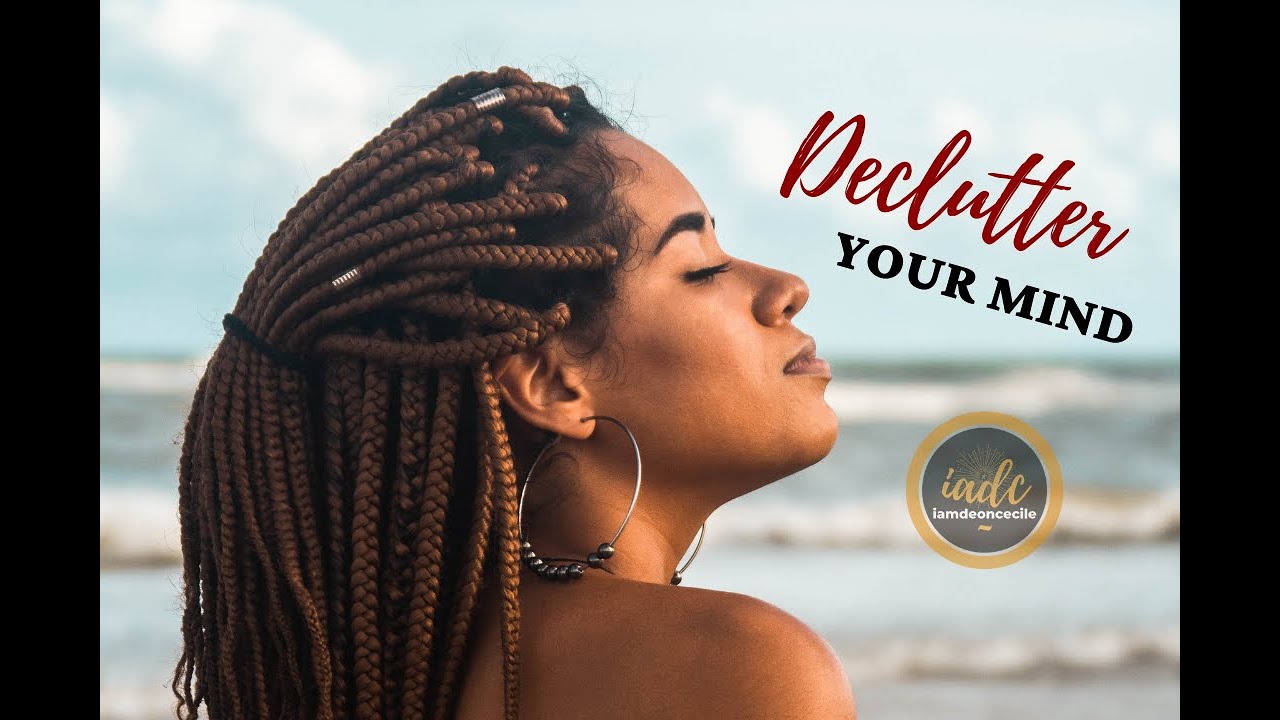 7 Ways to Declutter Your Mind || Mental Health - YouTube