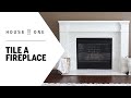 How to Tile a Fireplace | House One