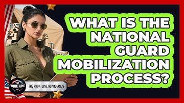 What Is The National Guard Mobilization Process?