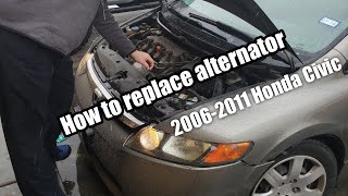 2006 - 2011 Honda Civic LX | how to replace alternator / broke down on highway - eighth gen Civic