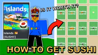 HOW TO GET *NEW* SUSHI In Roblox Islands?! (Is It Worth It???)
