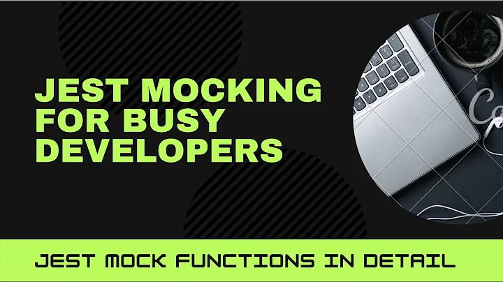 JestJS Mocking tutorial for busy developers Part 1: mock functions in details