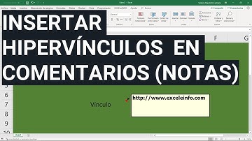 Insertar hipervínculos en Comentarios (Notas) de Excel para abrir páginas y archivos @EXCELeINFO